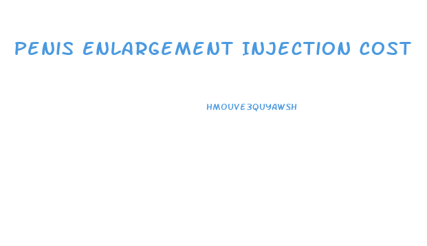 Penis Enlargement Injection Cost