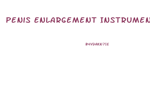 Penis Enlargement Instrument