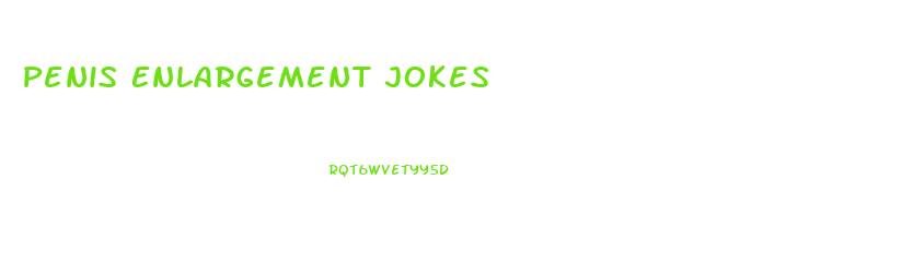 Penis Enlargement Jokes