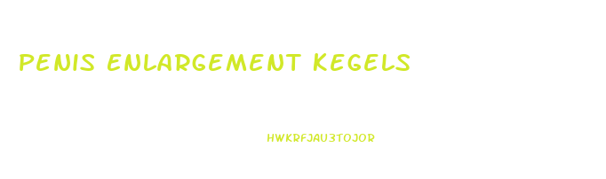 Penis Enlargement Kegels