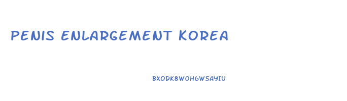 Penis Enlargement Korea