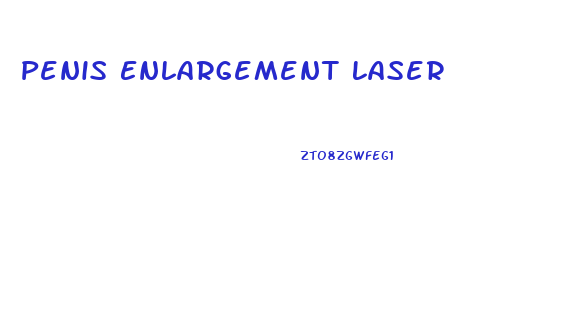 Penis Enlargement Laser