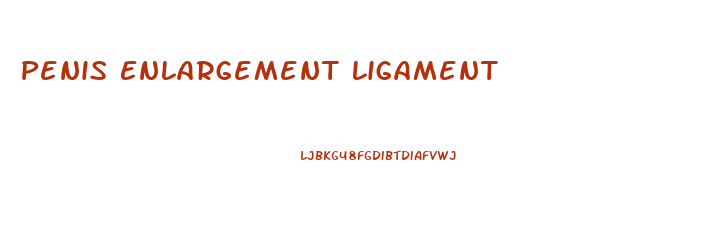 Penis Enlargement Ligament