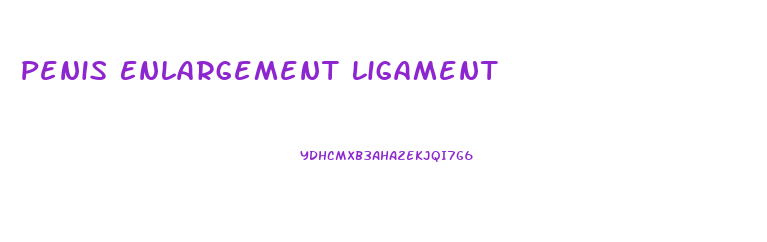 Penis Enlargement Ligament