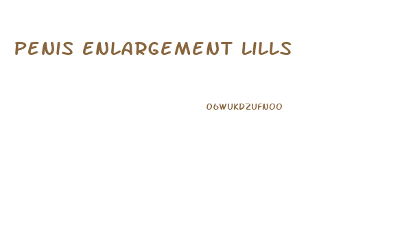 Penis Enlargement Lills