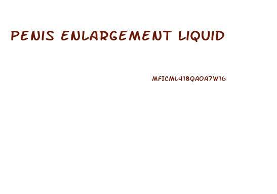 Penis Enlargement Liquid