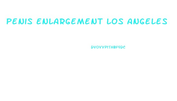 Penis Enlargement Los Angeles