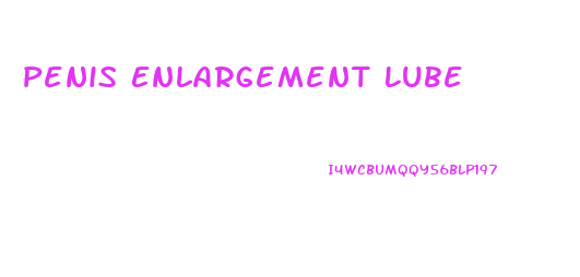 Penis Enlargement Lube