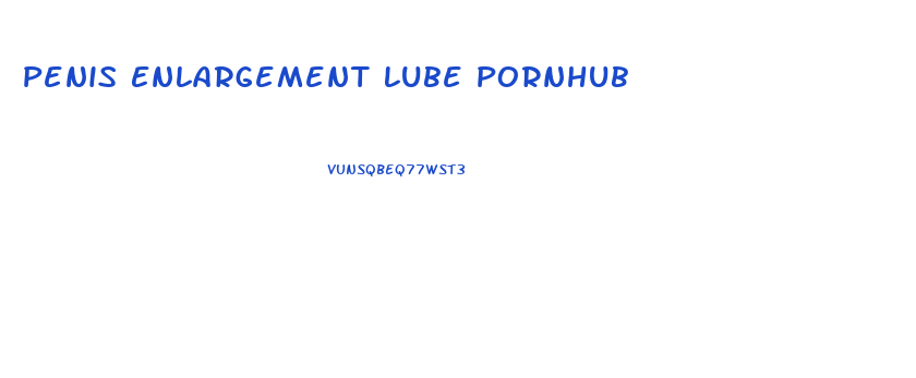 Penis Enlargement Lube Pornhub