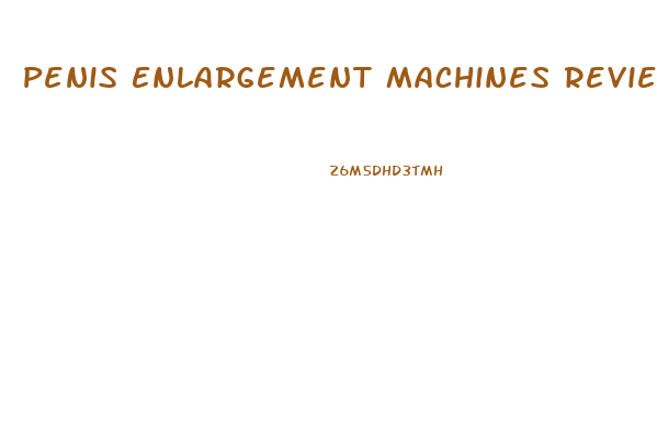 Penis Enlargement Machines Review