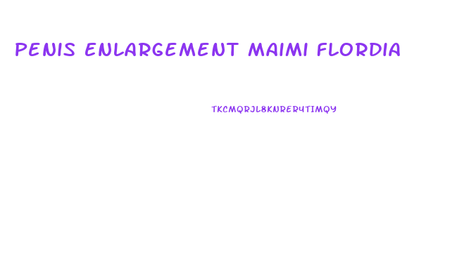 Penis Enlargement Maimi Flordia