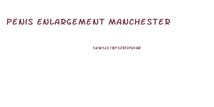 Penis Enlargement Manchester