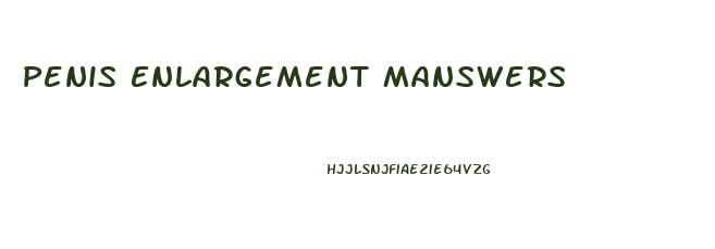 Penis Enlargement Manswers