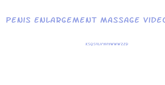 Penis Enlargement Massage Video