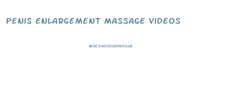 Penis Enlargement Massage Videos