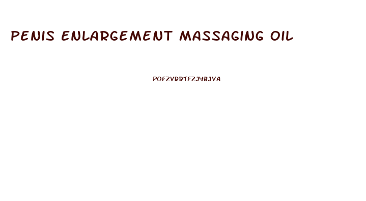Penis Enlargement Massaging Oil