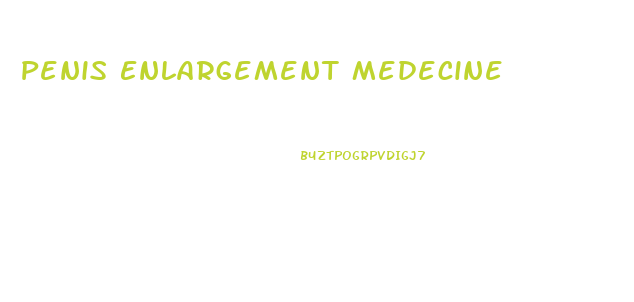 Penis Enlargement Medecine