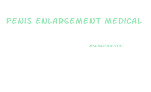 Penis Enlargement Medical