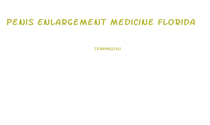 Penis Enlargement Medicine Florida