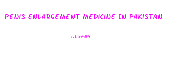 Penis Enlargement Medicine In Pakistan