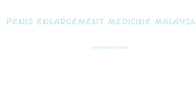 Penis Enlargement Medicine Malaysia