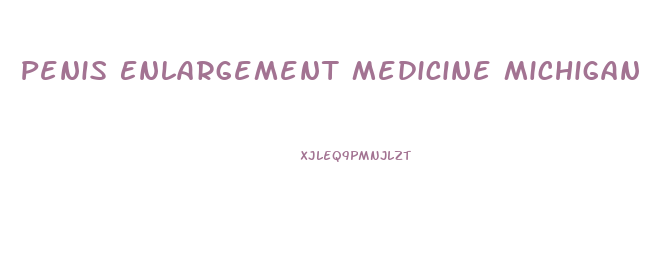 Penis Enlargement Medicine Michigan