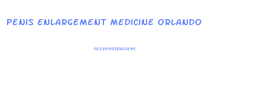 Penis Enlargement Medicine Orlando
