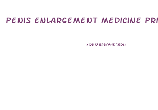 Penis Enlargement Medicine Price