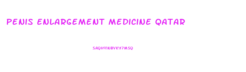 Penis Enlargement Medicine Qatar