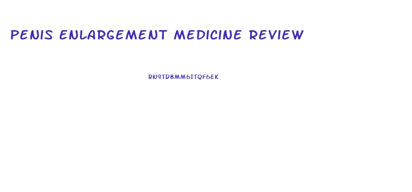 Penis Enlargement Medicine Review