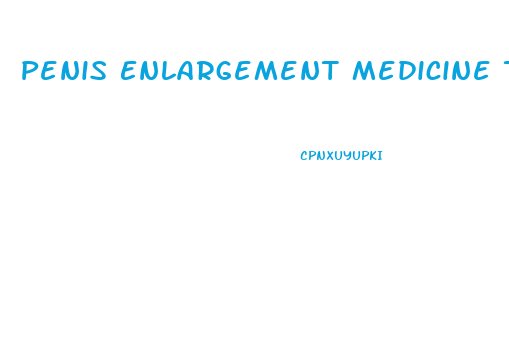 Penis Enlargement Medicine Texas