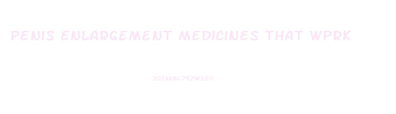 Penis Enlargement Medicines That Wprk