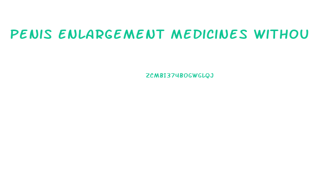Penis Enlargement Medicines Without Side Effect