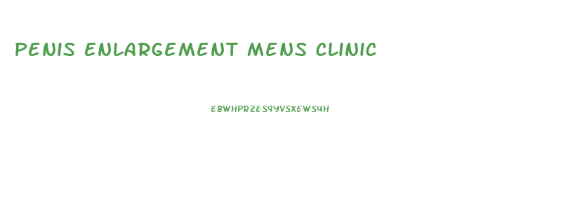 Penis Enlargement Mens Clinic