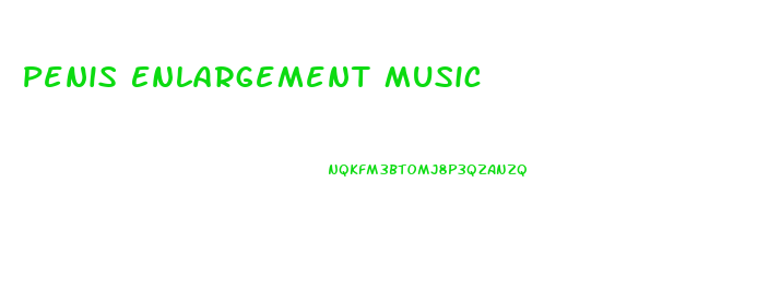 Penis Enlargement Music
