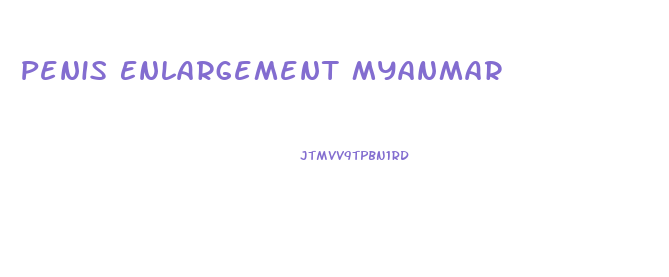Penis Enlargement Myanmar