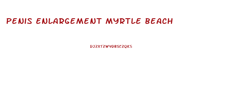Penis Enlargement Myrtle Beach