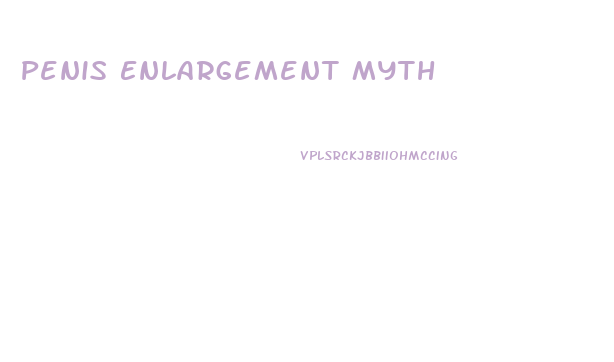 Penis Enlargement Myth