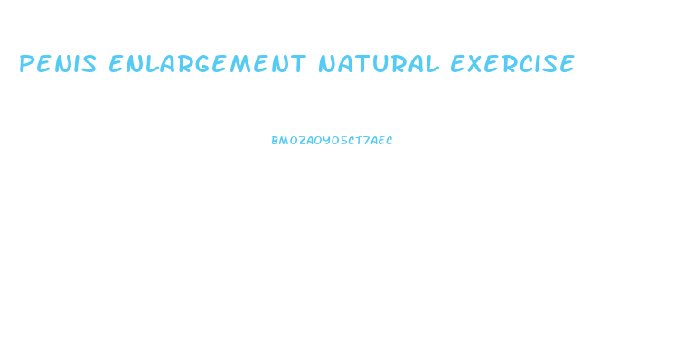 Penis Enlargement Natural Exercise