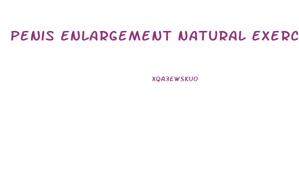 Penis Enlargement Natural Exercise