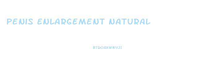 Penis Enlargement Natural