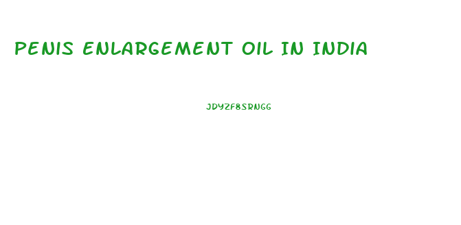 Penis Enlargement Oil In India