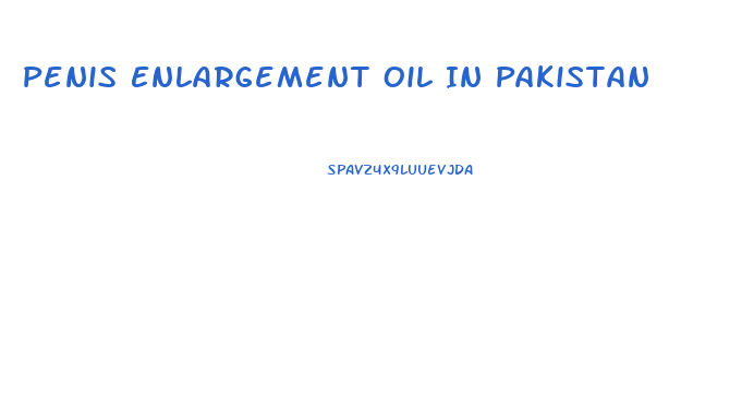 Penis Enlargement Oil In Pakistan