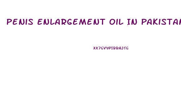 Penis Enlargement Oil In Pakistan