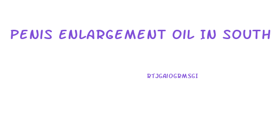 Penis Enlargement Oil In South Africa
