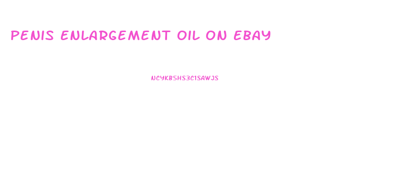 Penis Enlargement Oil On Ebay