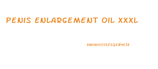 Penis Enlargement Oil Xxxl