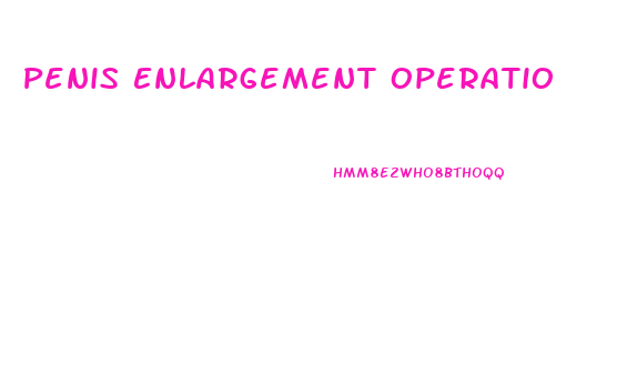 Penis Enlargement Operatio