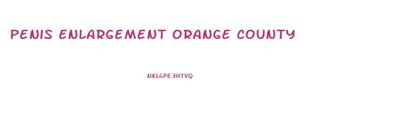 Penis Enlargement Orange County