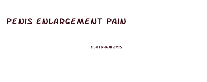 Penis Enlargement Pain